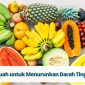 Foto : Ilustrasi Buah Buahan Untuk Penurun Tensi (Dok Istimewa)